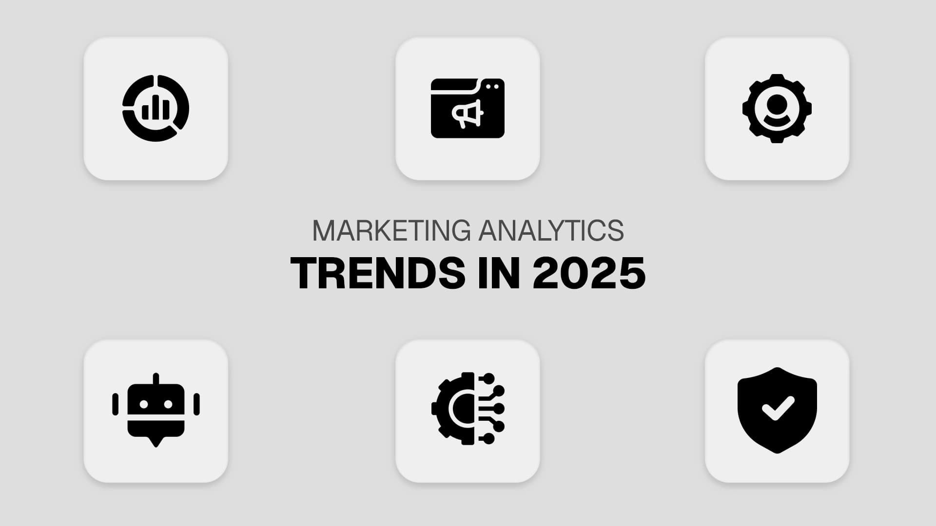 7 Marketing Analytics Trends Defining 2025 (Expert Guide)